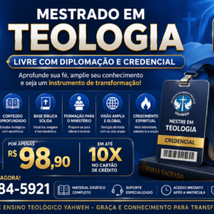 MESTRADO EM TEOLOGIA LIVRE COM DIPLOMAÇÃO E CREDENCIAL
